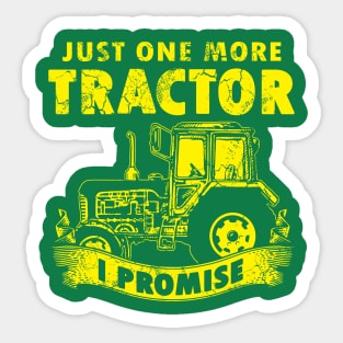 Just One More Tractor I Promise Sticker